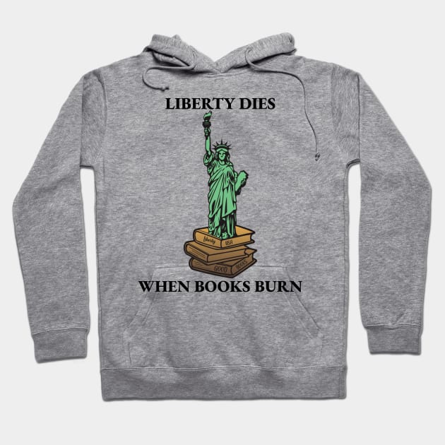 Banned books: Liberty Dies When Books Burn Hoodie by Banned Books Club